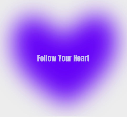 Follow Your Heart